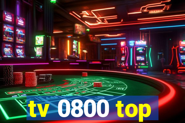tv 0800 top